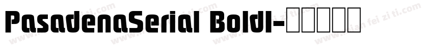 PasadenaSerial BoldI字体转换